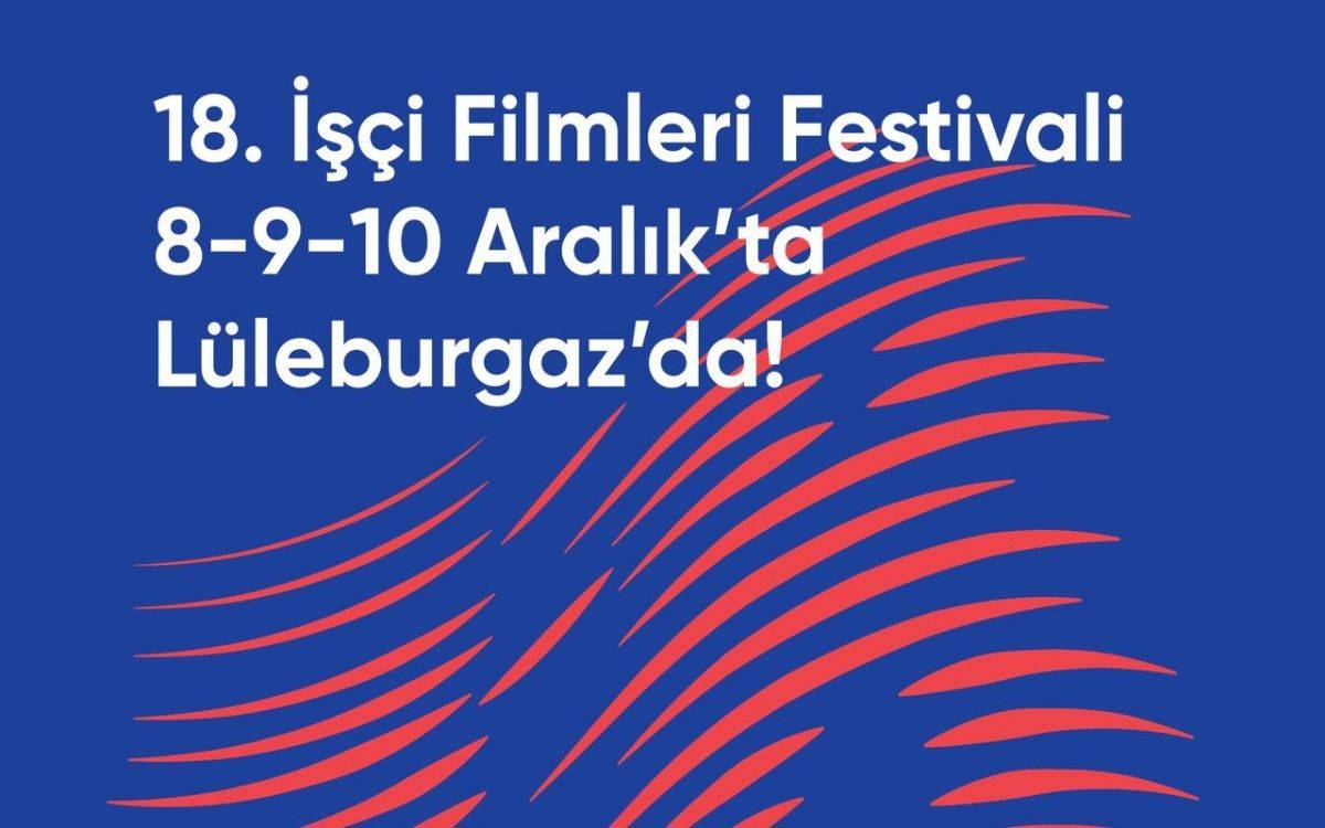 18. İşçi Filmleri Festivali Lüleburgaz açılış gecesi 8 Aralık'ta
