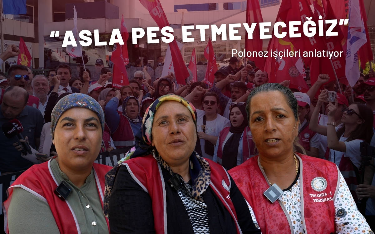 "Bize haklarımızı çok gördüler, asla pes etmeyeceğiz"