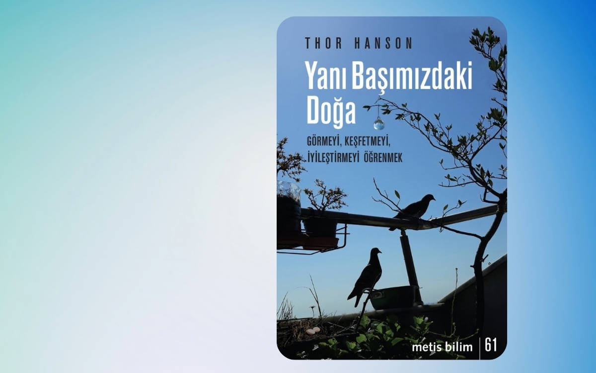 Metis’ten yeni kitap: Yanı Başımızdaki Doğa
