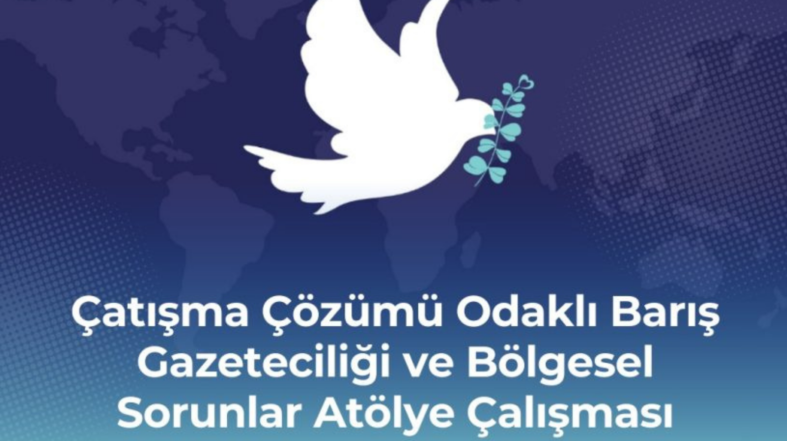 Global Academy'den "Barış Gazeteciliği" atölyesi
