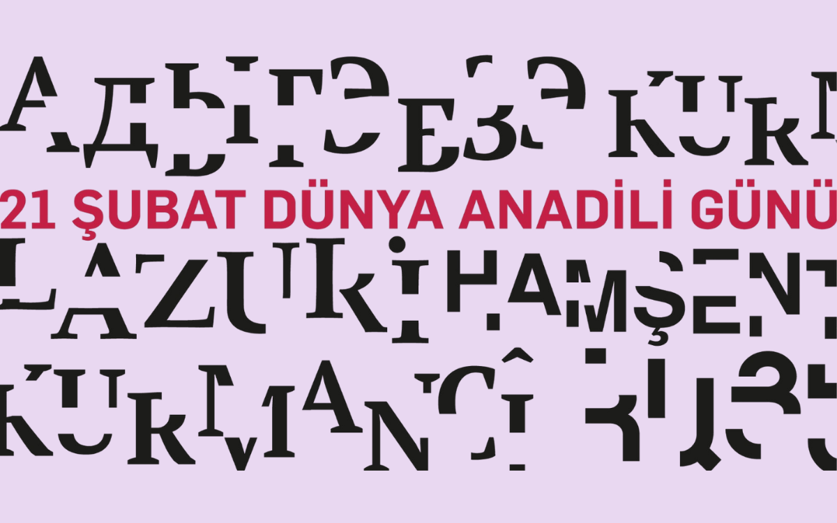 Tüm halkların Dünya Anadili Günü kutlu olsun