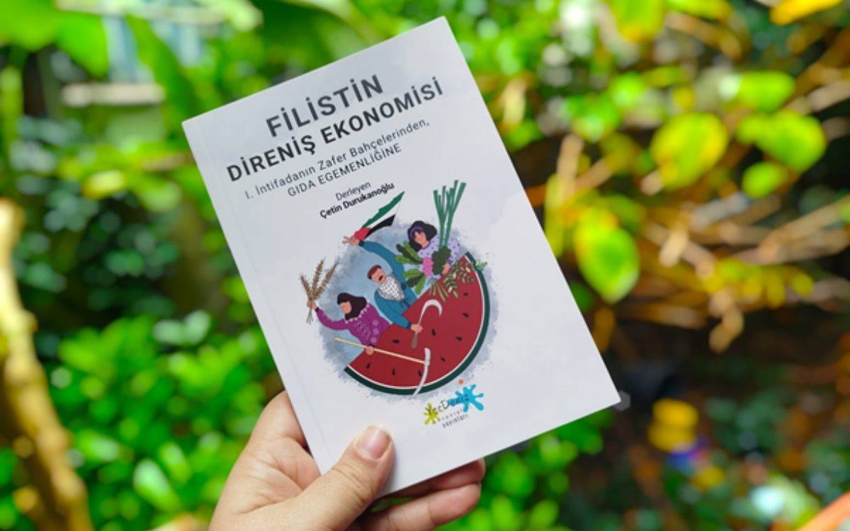 Filistin Direniş Ekonomisi yayımlandı: Toprakla kurulan direnişin hikâyesi