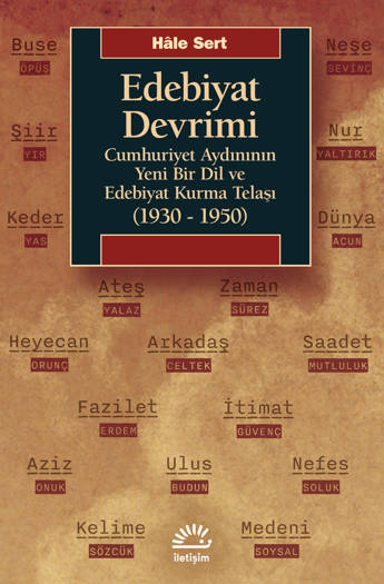 Edebiyat Devrimi-Cumhuriyet Aydınının Yeni Bir Dil ve Edebiyat Kurma Telaşı (1930-1950) - Hâle Sert