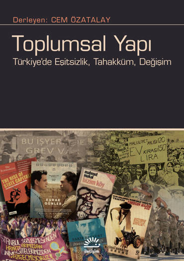 Toplumsal Yapı-Türkiye'de Eşitsizlik, Tahakküm, Değişim - Cem Özatalay (638 sayfa)