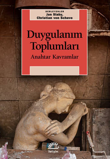 Duygulanım Toplumları-Anahtar Kavramlar - Jan Slaby, Christian von Scheve (Çev. Aksu Bora) (400 sayfa)