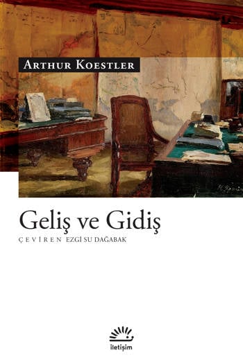 Geliş ve Gidiş - Arthur Koestler (Çev. Ezgi Su Dağabak) (225 sayfa)