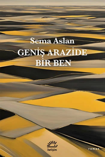 Sema Aslan - Geniş Arazide Bir Ben (75 sayfa)