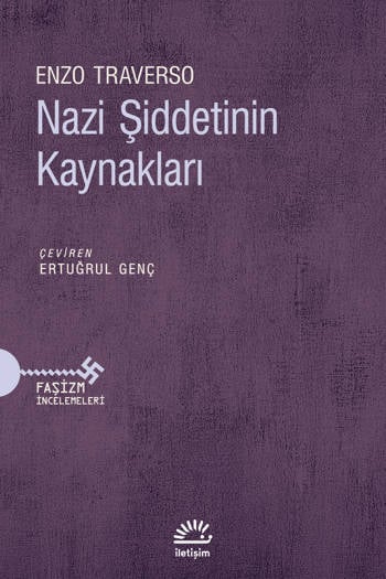 Nazi Şiddetinin Kaynakları - Enzo Traverso (Çev. Ertuğrul Genç) (213 sayfa)