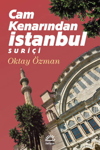 Cam Kenarından İstanbul-Suriçi - Oktay Özman (318 sayfa)