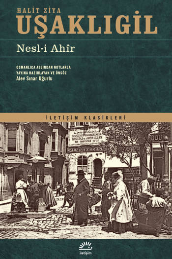 Nesl-i Ahîr - Halit Ziya Uşaklıgil (604 sayfa)