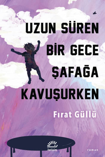 Uzun Süren Bir Gece Şafağa Kavuşurken - Fırat Güllü (255 sayfa)