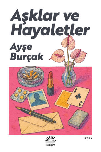 Aşklar ve Hayaletler - Ayşe Burçak (151 sayfa)