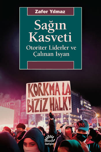 Sağın Kasveti-Otoriter Liderler ve Çalınan İsyan - Zafer Yılmaz (206 sayfa)