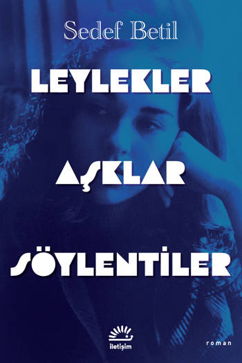Leylekler Aşklar Söylentiler - Sedef Betil (216 sayfa)