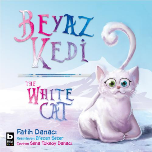 Beyaz Kedi/The White Cat(Türkçe - İngilizce iki dilli resimli kitap)- Fatih Danacı (Çeviren Sena Toksoy Danacı) (Resimleyen Efecan Sezer) (Sayfa 40) ( 6+)