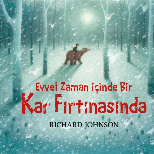 Evvel Zaman İçinde Bir Kar Fırtınasında (Sessiz Kitap) - Richard Johnson (Çeviren Yasemin Yener) (Resimleyen Richard Johnson) (Sayfa 36) (5+)