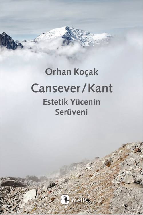 Cansever/Kant Estetik Yücenin Serüveni - Orhan Koçak (272 sayfa)