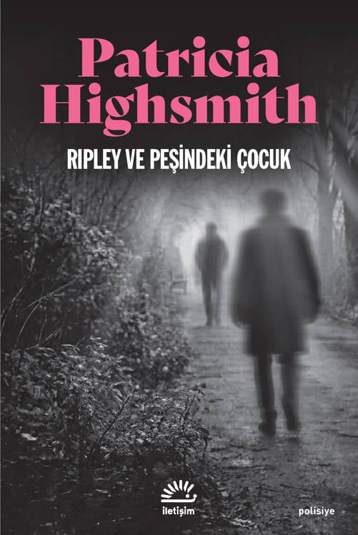 Ripley ve Peşindeki Çocuk - Patricia Highsmith (Çev. Tülin Cansunar) (328 sayfa)
