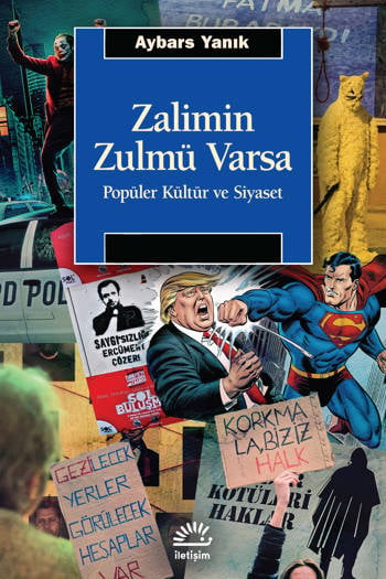 Zalimin Zulmü Varsa - Popüler Kültür ve Siyaset - Aybars Yanık (159 sayfa)