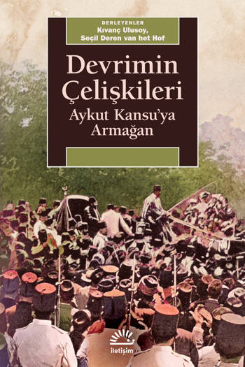 Devrimin Çelişkileri-Aykut Kansu’ya Armağan - Kıvanç Ulusoy & Seçil Deren van het Hof (Derleyenler) (278 sayfa)