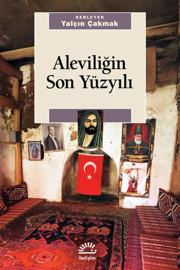 Aleviliğin Son Yüzyılı - Yalçın Çakmak (Derleyen) (358 sayfa)