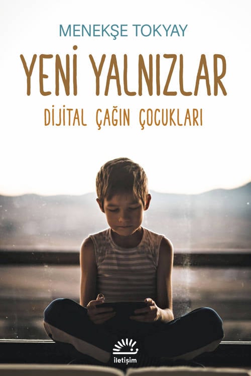 Yeni Yalnızlar-Dijital Çağın Çocukları - Menekşe Tokyay (304 sayfa)