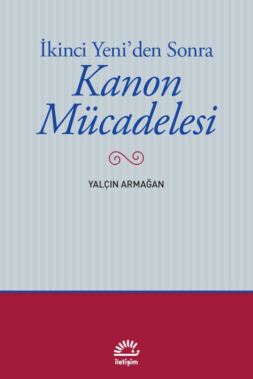 İkinci Yeni'den Sonra Kanon Mücadelesi - Yalçın Armağan (176 sayfa)