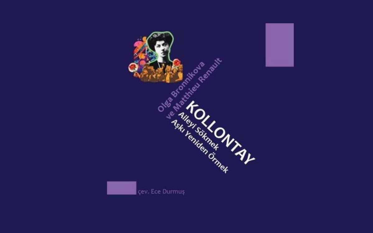 Otonom'dan yeni kitap: Kollontay: Aileyi Sökmek, Aşkı Yeniden Örmek