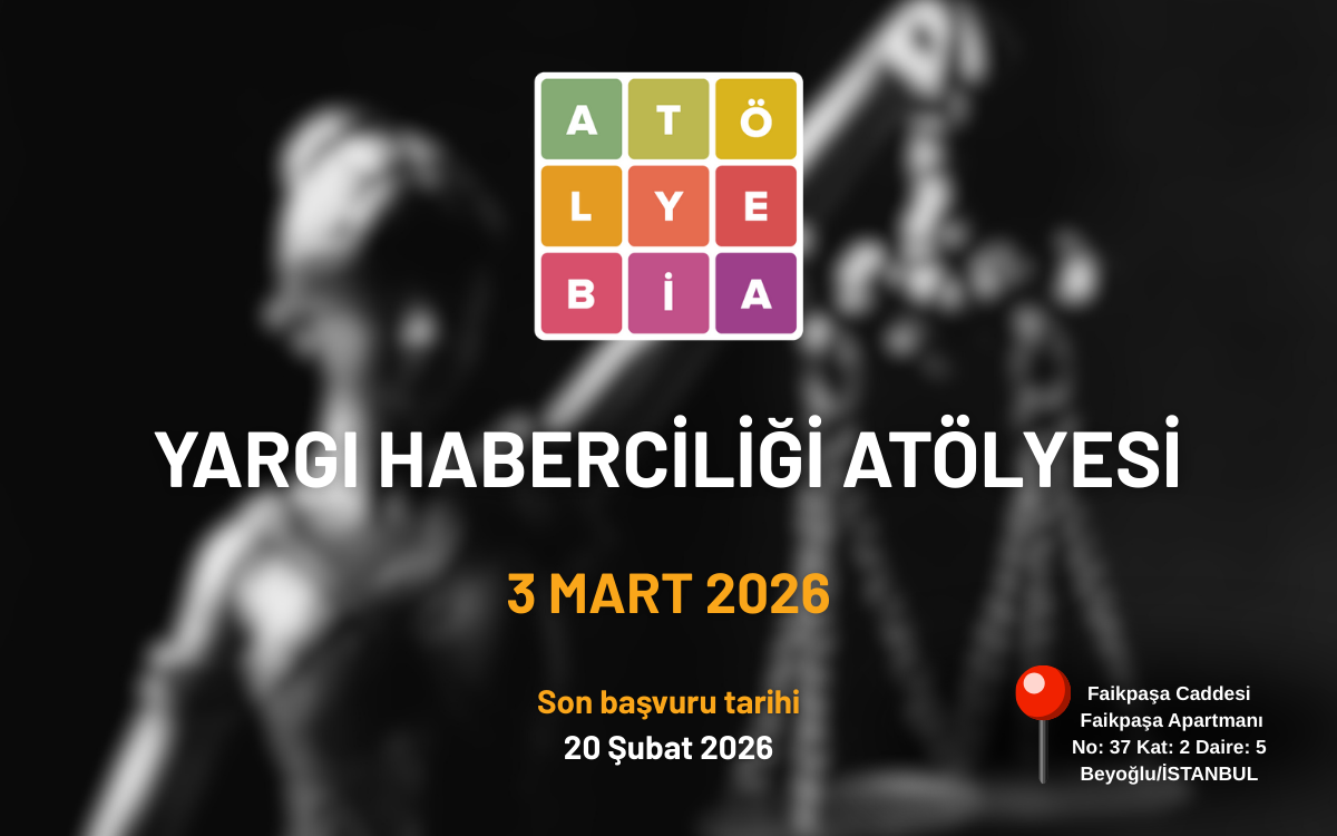 Atölye BİA’dan yılın ilk atölyesi: Yargı haberciliği