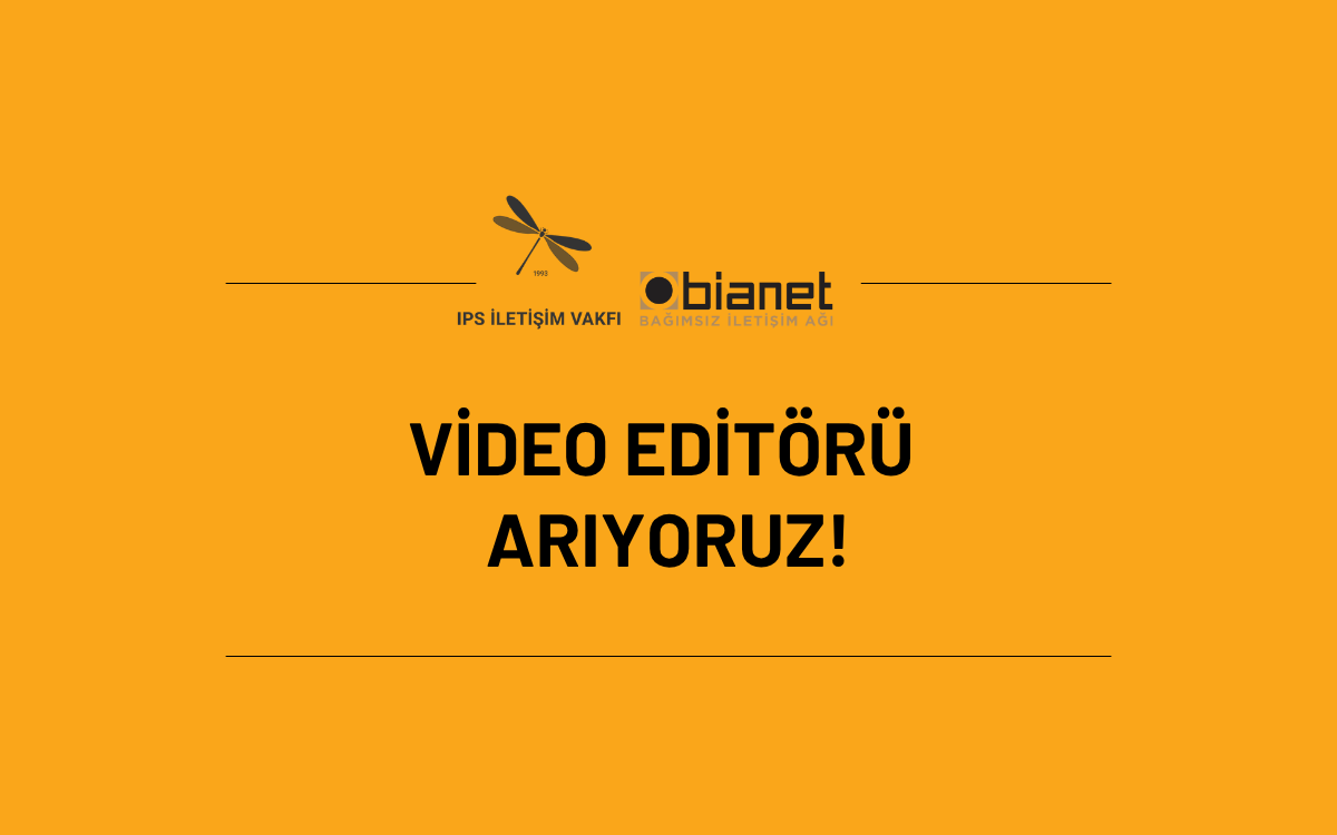 bianet, Video Editörü arıyor