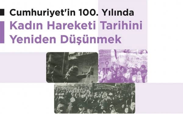 “Cumhuriyet'in 100. Yılında Kadın Hareketi Tarihini Yeniden Düşünmek” konferansına çağrı