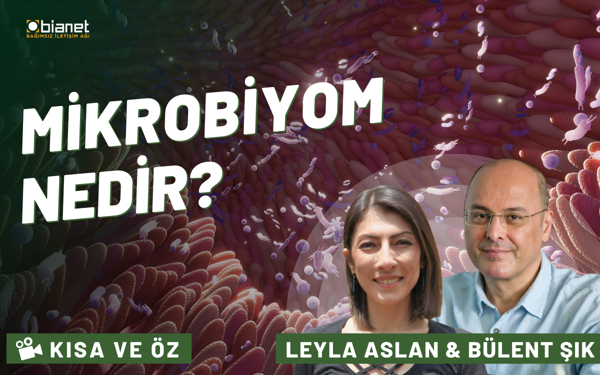 Kısa ve Öz: Mikrobiyom nedir?