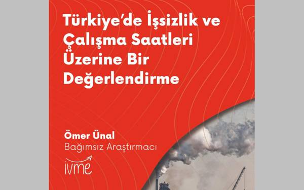 İVME Hareketi’nden “Türkiye’de Çalışma Saatleri - İşsizlik İlişkisi” raporu
