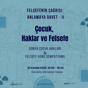 “Çocuk, Haklar ve Felsefe” Sempozyumu 22 Kasım'da gerçekleştirilecek