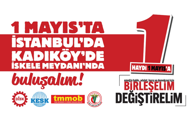 DİSK, KESK, TMMOB ve TTB: 1 Mayıs'ta Kadıköy'deyiz