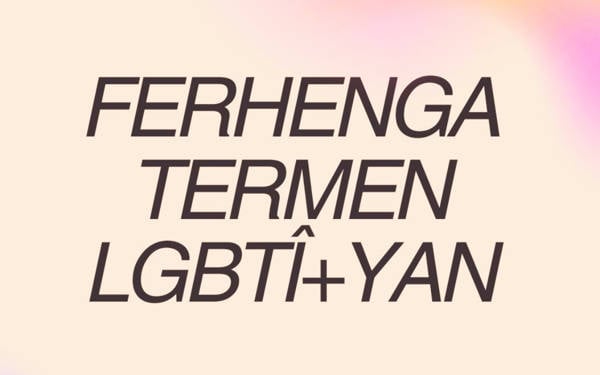 HEVİ LGBTİ+ Derneği Kürtçe kavramlar sözlüğü yayımladı