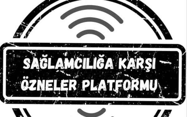 Sağlamcılığa Karşı Özneler Platformu: Makul olmak makbul değildir