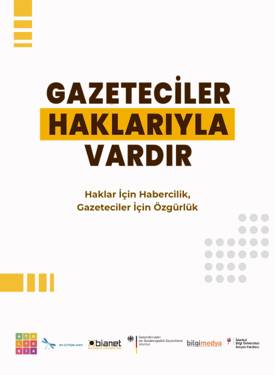 Gazeteciler Haklarıyla Vardır