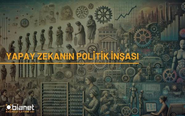 Yapay Zekânın Politik İnşası