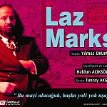 /haber/laz-marks-oyunu-avrupa-da-turnede-turkiye-de-suc-125384
