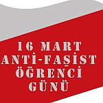 /haber/16-mart-anti-fasist-ogrenci-gunu-olsun-136877
