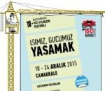 /haber/canakkale-isci-filmleri-festivali-isimiz-gucumuz-yasamak-170021