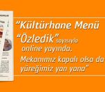 /haber/kulturhane-menu-ozledik-sayisiyla-yayinda-224517
