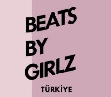 /haber/beats-by-girlz-kadinlarin-muzigi-muzigin-kadinlari-245117