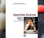 /haber/isyerinde-incinme-asagilanma-dedikodu-ve-mobbinge-karsi-koymak-261310