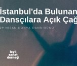/haber/leyli-sanat-dernegi-nden-istanbul-daki-danscilara-cagri-276988