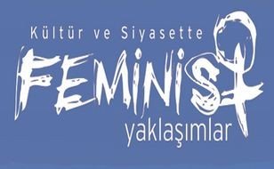 Online Dergi "Feminist Yaklaşımlar" 2. Yaşını Yeni Sayıyla Kutluyor