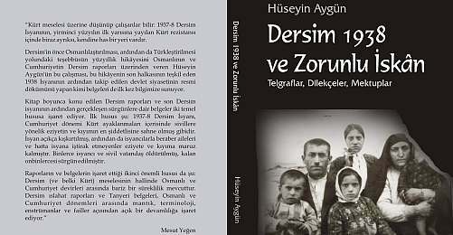 Hüseyin Aygün'ün "Dersim 1938 ve Zorunlu İskân" Kitabı Çıktı