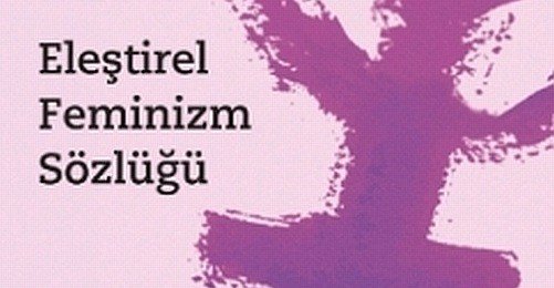 Eleştirel Feminizm Sözlüğü Türkçeleşti