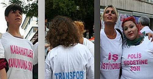 Transseksüeller Polis Şiddetini Başbakanlık'a Şikayet Etti